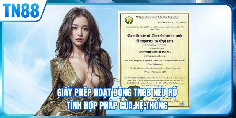 Giấy phép hoạt động TN88 nêu rõ tính hợp pháp của hệ thống