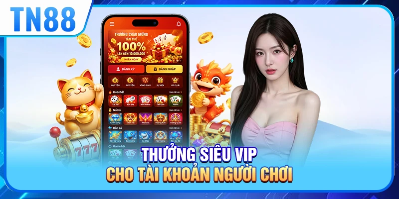 Thưởng siêu VIP cho tài khoản người chơi
